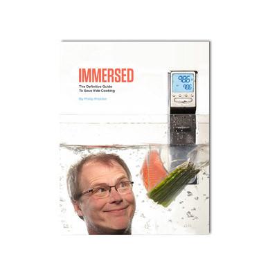 Immersed: The Definitive Guide to Sous Vide Cooking